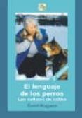 EL LENGUAJE DE LOS PERROS: LAS SEALES DE CALMA de RUGAAS, TURID 