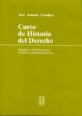 CURSO DE HISTORIA DEL DERECHO: FUENTES E INSTITUCIONES POLITICO-A DMINISTRATIVAS (4 ED.) de ESCUDERO, JOSE ANTONIO 