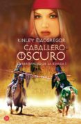 LA HERMANDAD DE LA ESPADA 1: CABALLERO OSCURO de MACGREGOR, KINLEY 