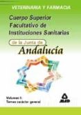 CUERPO SUPERIOR FACULTATIVO DE INSTITUCIONES SANITARIAS DE LA JUN TA DE ANDALUCIA. VETERINARIA Y FARMACIA: TEMARIO GENERAL DE SALUD PUBLICA Y SISTEMAS SANITARIOS (VOLUMEN II) di VV.AA. 