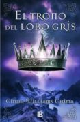 EL TRONO DEL LOBO GRIS de WILLIAMS CHIMA, CINDA   WILLIAMS CHIMA, CINDA 