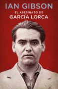 EL ASESINATO DE GARCA LORCA de GIBSON, IAN 