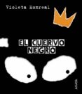 EL CUERVO NEGRO de MONREAL DIAZ, VIOLETA 
