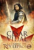 LA CIUDAD DEL REY LEPROSO de VIDAL, CESAR 