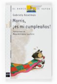 MORRIS,  ES MI CUMPLEAOS! de KESELMAN, GABRIELA 