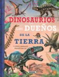 DINOSAURIOS, LOS DUEOS DE LA TIERRA di VV.AA. 