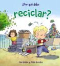 POR QUE DEBO RECICLAR? de GREEN, JEN 