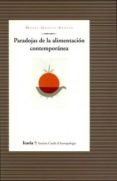 PARADOJAS DE LA ALIMENTACION CONTEMPORANEA de GRACIA ARNAIZ, MABEL 
