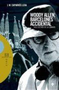 WOODY ALLEN, BARCELONES ACCIDENTAL SOLO DETRAS DE LA CAMARA de CAPARROS LERA, J.M. 