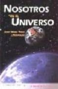 NOSOTROS EN EL UNIVERSO di TRIGO I RODRIGUEZ, JOSEP MARIA 