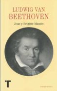 LUDWIG VAN BEETHOVEN di MASSIN, BRIGITTE 