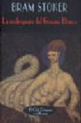 LA MADRIGUERA DEL GUSANO BLANCO de STOKER, BRAM 