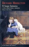 EL BUQUE FANTASMA Y OTROS RELATOS TRISTES Y SINIESTROS di MIDDLETON, RICHARD 