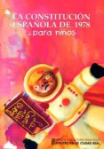 LA CONSTITUCION ESPAOLA DE 1978: PARA NIOS di SOBRINO PEREZ, JOSE LUIS 
