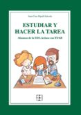 ESTUDIAR Y HACER LA TAREA de RIPOLL SALCEDA, JUAN CRUZ 