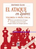 EL ATAQUE EN AJEDREZ: TEORIA Y PRACTICA de GUDE, ANTONIO 