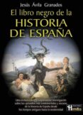 EL LIBRO NEGRO DE LA HISTORIA DE ESPAA de AVILA GRANADOS, JESUS 