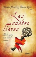 LAS CUATRO LLAVES: ABRE LA PUERTA DE TU LIBERTAD INTERIOR di MAREK, DENISE 