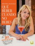 QUE BEBER CUANDO NO BEBES di FALGUERAS I FEBRER, MERITXELL 
