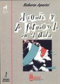 EL COMIC Y LA FOTONOVELA EN EL AULA (2 ED.) de APARICI, ROBERTO 