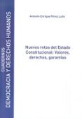 NUEVOS RETOS DEL ESTADO CONSTITUCIONAL: VALORES, DERECHOS, GARANT IAS de PEREZ LUO, ANTONIO ENRIQUE 