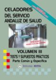 CELADORES SAS TESTS Y SUPUESTOS PRCTICOS VOLUMEN III di VV.AA. 