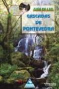 GUIA DE LAS CASCADAS DE PONTEVEDRA di MUIZ DE LAS CUEVAS, RAMON 