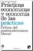 PRACTICAS ECONOMICAS Y ECONOMIA DE LAS PRACTICAS de ALONSO, LUIS ENRIQUE 