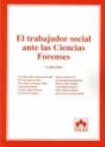 EL TRABAJADOR SOCIAL ANTE LAS CIENCIAS FORENSES (3 ED.) di POUS DE LA FLOR, M PAZ 