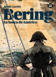 BERING: EN BUSCA DE AMERICA di CORTES, JORDI 