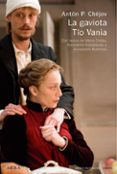 LA GAVIOTA. TIO VANIA de CHEJOV, ANTON PAVLOVICH 