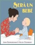 SERA UN BEBE di BURNINGHAM, JOHN 