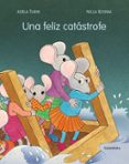 UNA FELIZ CATASTROFE de TURIN, ADELA 