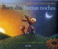 BUEN DIA, BUENAS NOCHES di BROWN, MARGARET WISE 