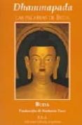LAS PALABRAS DE BUDA de DHAMMAPADA 