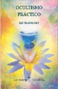 OCULTISMO PRACTICO di BLAVATSKY, H.P. 