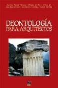 DEONTOLOGIA PARA ARQUITECTOS di PELLICER DAVI?A, DOMINGO  GARCIA VALCARCE, ANTONIO 