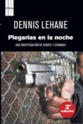 PLEGARIAS EN LA NOCHE (2 ED.) de LEHANE, DENNIS 