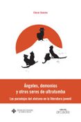 ANGELES, DEMONIOS Y OTROS SERES DE ULTRATUMBA. LAS PARADOJAS DEL ATEISMO EN LA LITERATURA JUVENIL di CANSINO MACIAS, ELIACER 