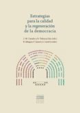ESTRATEGIAS PARA LA CALIDAD Y LA REGENERACIN DE LA DEMORACIA de CANALES ALIENDE, JOSE MANUEL 
