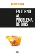 EN TORNO AL PROBLEMA DE DIOS de ZUBIRI, XAVIER 