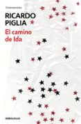 EL CAMINO DE IDA de PIGLIA, RICARDO 