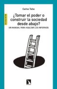 TOMAR EL PODER O CONSTRUIR LA SOCIEDAD DESDE ABAJO? de TAIBO, CARLOS 