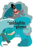 EL SOLDADITO DE PLOMO QUE TE CUENTO! di OLID BAEZ, BEL 