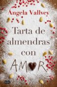 TARTA DE ALMENDRAS CON AMOR de VALLVEY, ANGELA 