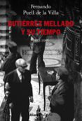 GUTIERREZ MELLADO Y SU TIEMPO, 1912-1995 de PUELL, FERNANDO 