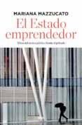 EL ESTADO EMPRENDEDOR de MAZZUCATO, MARIANA 