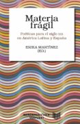 MATERIA FRGIL. POTICAS PARA EL SIGLO XXI EN AMRICA LATINA Y ES PAA di MARTINEZ, ERIKA 