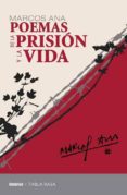 POEMAS DE LA PRISION Y LA VIDA de ANA, MARCOS 
