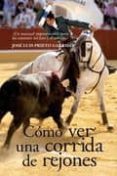 COMO VER UNA CORRIDA DE REJONES di VV.AA